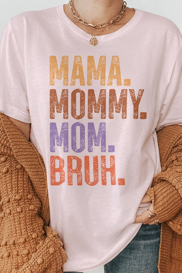 Mama. Mommy. Mom. Bruh.